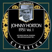 Johnny Horton - The Chronogical Johnny Horton 1951, Vol. 1